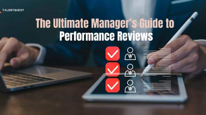 The Ultimate Manager’s Guide To Performance Reviews