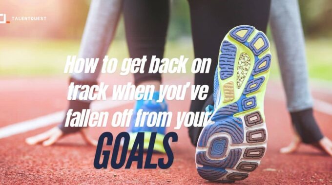 How To Bounce Back And Achieve Your Goals After A Setback