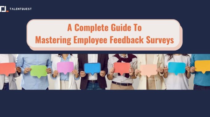 Mastering Employee Feedback Surveys: A Complete Guide